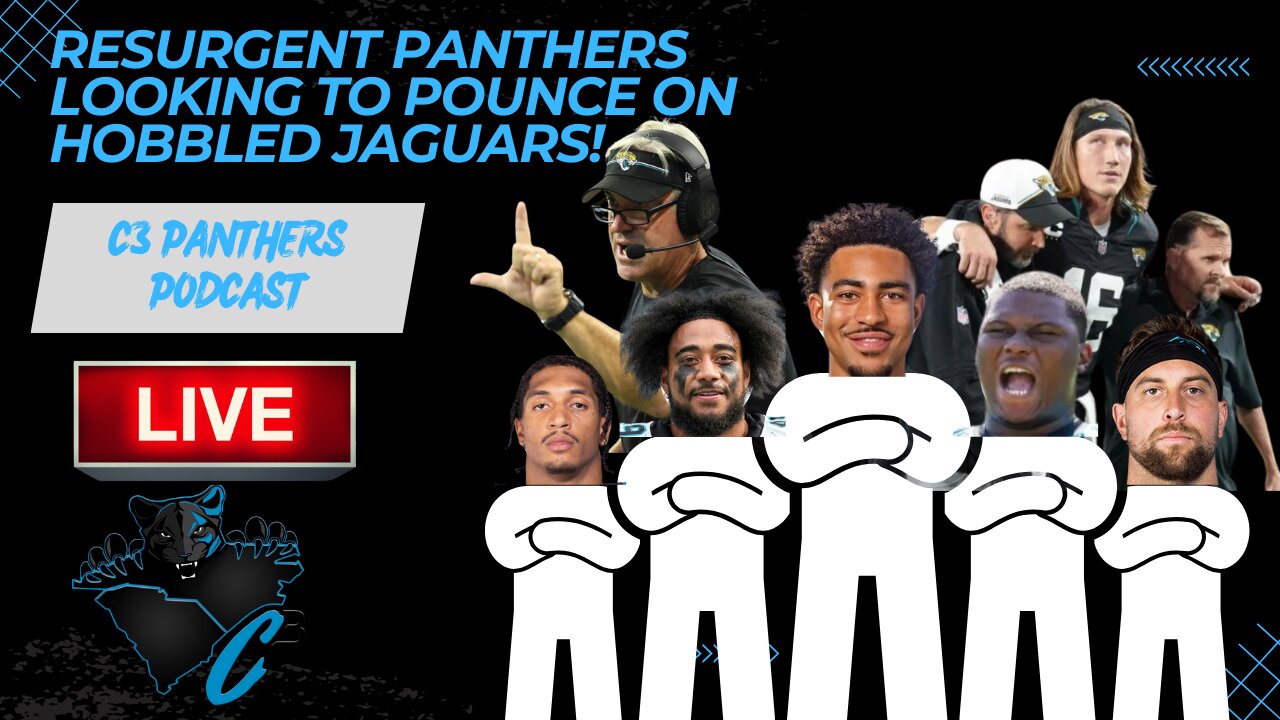 Resurgent Panthers Looking To POUNCE On Hobbled Jaguars! | C3 Panthers Podcast