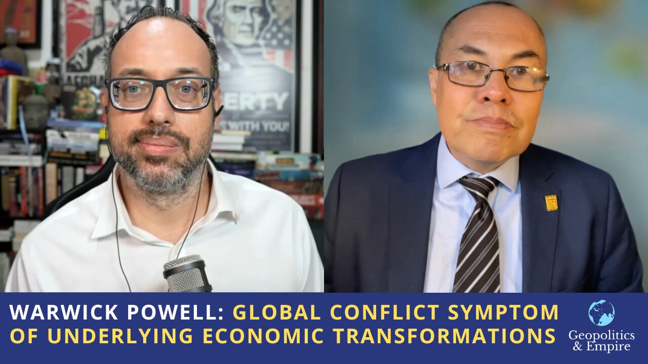 Warwick Powell: Global Conflict Symptom of Underlying Economic Transformations