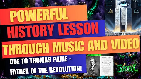 Powerful History Lesson Through Music and Video: Ode to Thomas Paine - Father of The Revolution