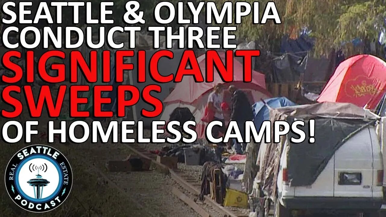 Seattle & Olympia Conduct Three Major Sweeps of Homeless Camps