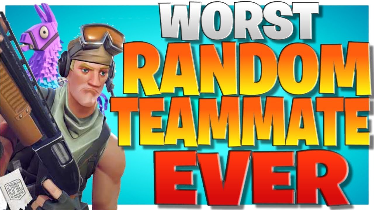 Worst teammate in Fortnite