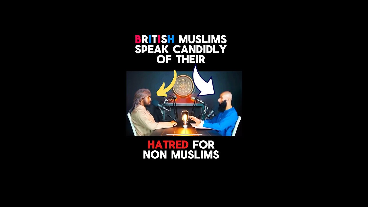 British Muslims speak of hating non Muslims