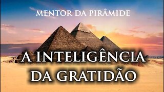 Mentor da Pirâmide e Inteligência da Gratidão
