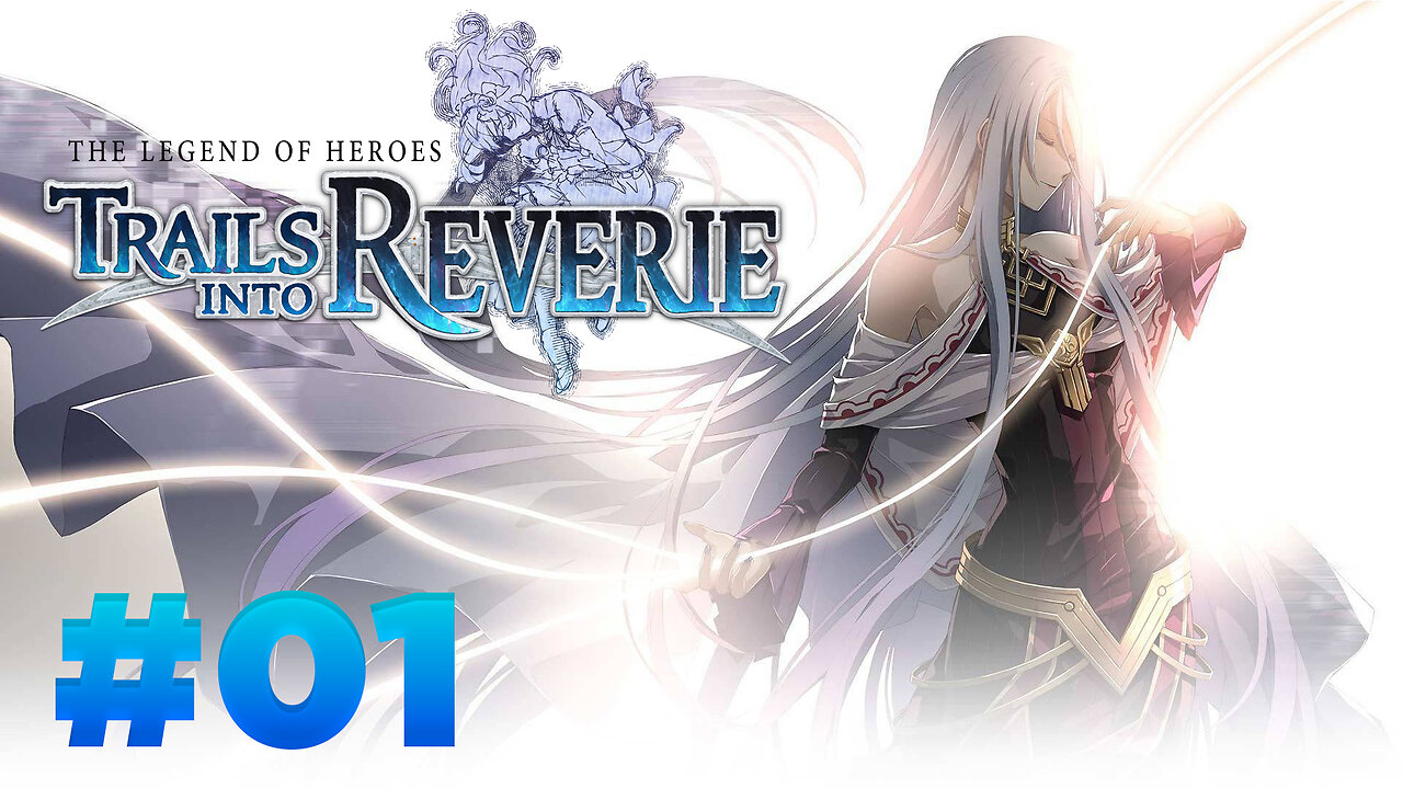 The Legend of Heroes: Trails into Reverie Part 1 - Prologue