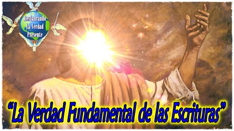 “La Verdad Fundamental de las Escrituras”