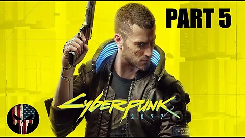 Let's Play Cyberpunk 2077 Part 5