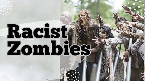 Racist Zombies