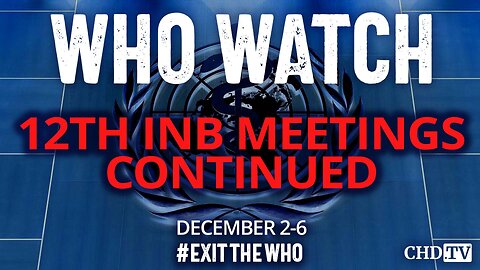 WHO WATCH: 12th Meeting of the INB for a Pandemic Agreement, Continued | Dec. 4