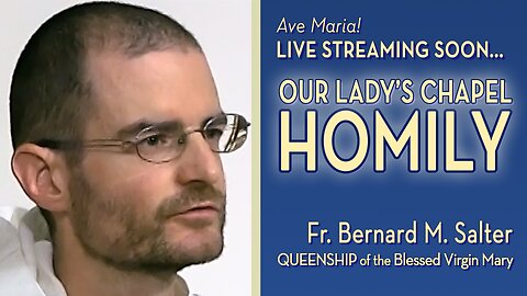 Feast of the Queenship of the Blessed Virgin Mary - August 22, 2024 - HOMILY