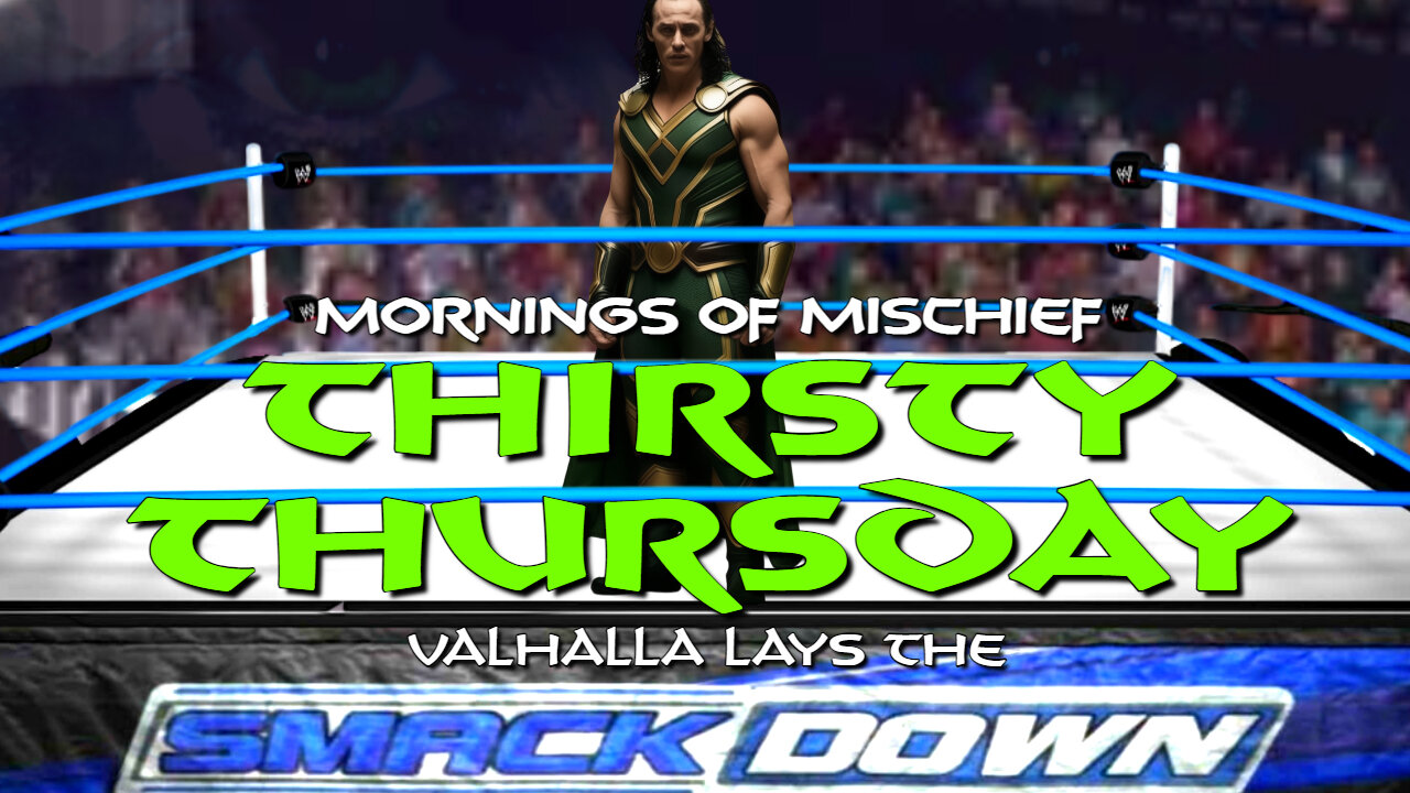 Mornings of Mischief - Valhalla Lays The Smack Down!