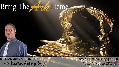 SPECIAL REVIVAL SERVICE | Pst Aubrey Buys | BRING THE ARK HOME | 18:30 | 17 May 2023