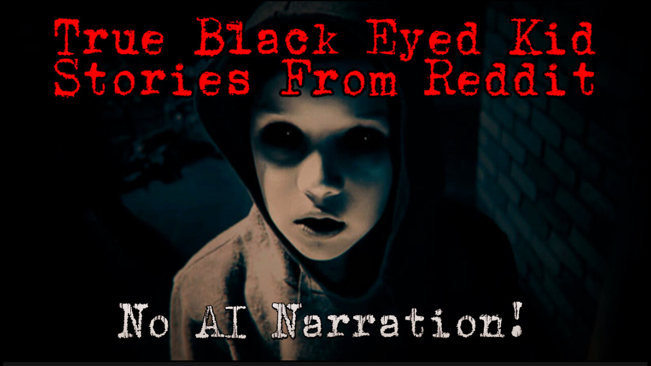 True Black Eyed Kid Stories From Reddit