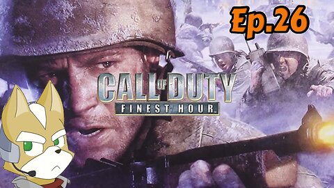 Call of Duty:Finest Hour-Full Playthrough w/Tailsly[Ep.26]Western Front - Come out Fighting