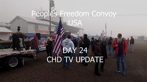 Peoples Freedom Convoy USA - Day 24 - CHD TV UPDATE