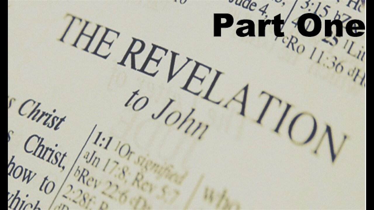 The Last Days Pt 225 - Revelation 1:1 - Pt 1