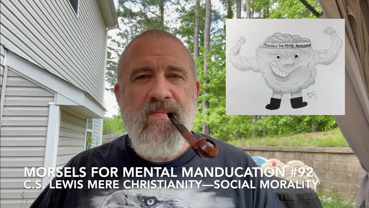 Morsels for Mental Manducation #92—C.S. Lewis Mere Christianity: Social Morality