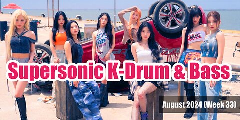 Supersonic K-Pop Comebacks because fromis_ATE K-Drum & Bass - August 2024 (Week 33)