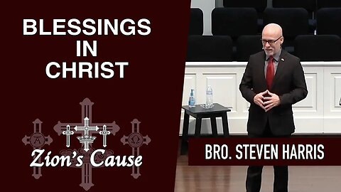 Bro. Steven Harris - "Blessings in Christ"