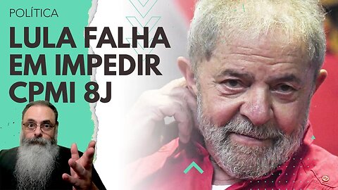 LULA entra em DESESPERO com a CPMI do 8J e agora PLANO é CRIAR VÁRIAS CPIs para ESVAZIAR ESSA