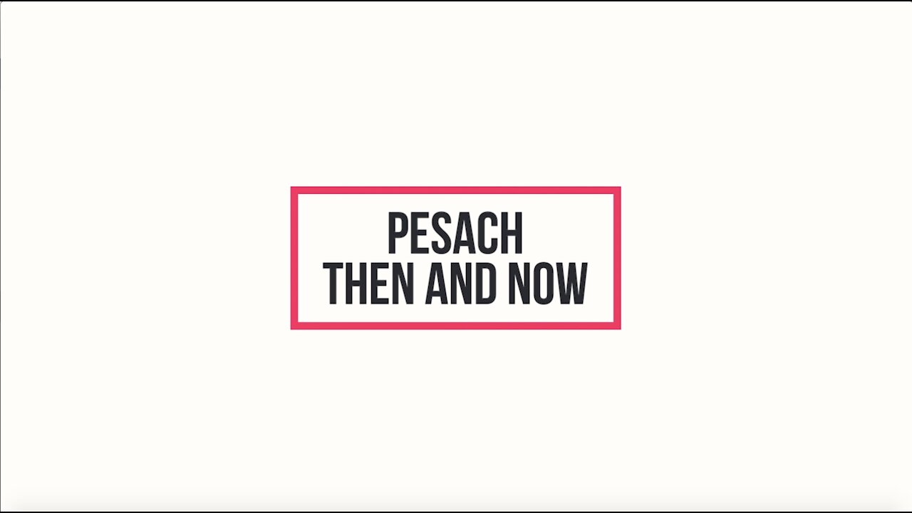 Pesach Then and Now