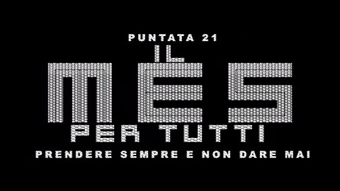 puntata 21 PRENDERE SEMPRE E NON DARE MAI [Il MES PER TUTTI]