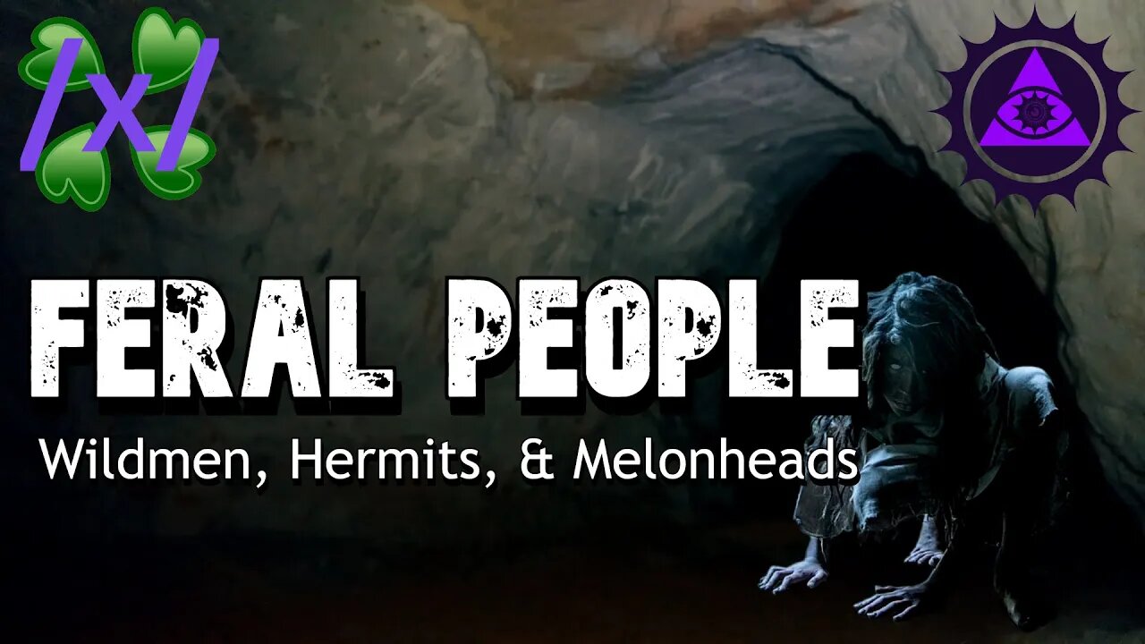 Feral People: Wildmen, Hermits, & Melonheads | 4chan /x/ Greentext Stories Thread