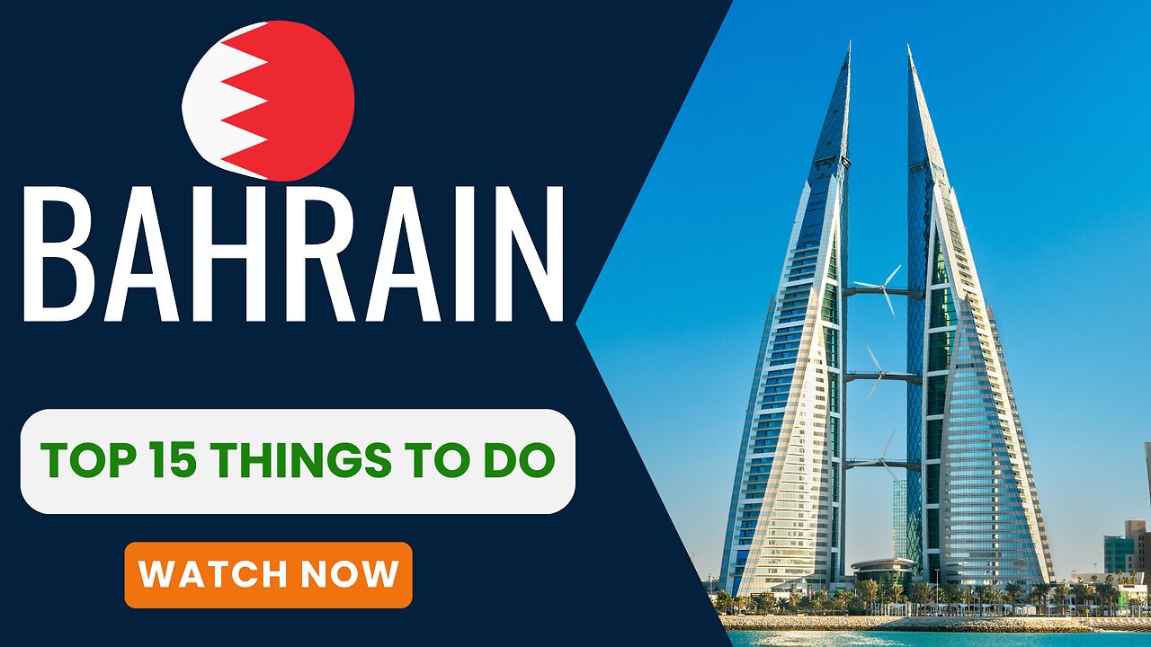 Bahrain, Top 15 things to do.