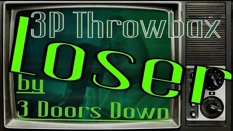 3P Throwback Trax~ Loser by 3 Doors Down