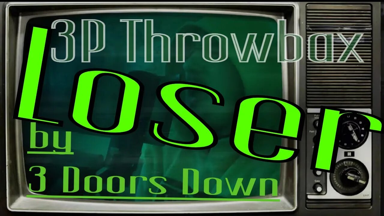 3P Throwback Trax~ Loser by 3 Doors Down