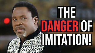 THE DANGER OF IMITATION!!! | Prophet TB Joshua