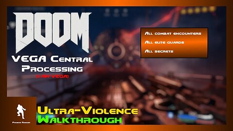 DOOM (2016) - VEGA Central Processing (I Am Vega) UV 100% Walkthrough