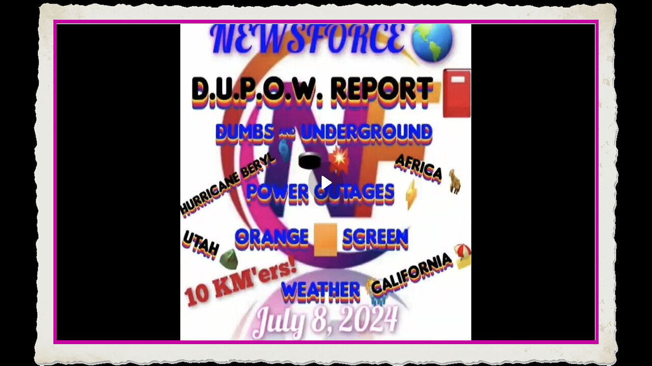 July 8, 2024 NEWSFORCE 🌎 D.U.P.O.W. REPORT 📕 The Heat is on!! 💥 🌊