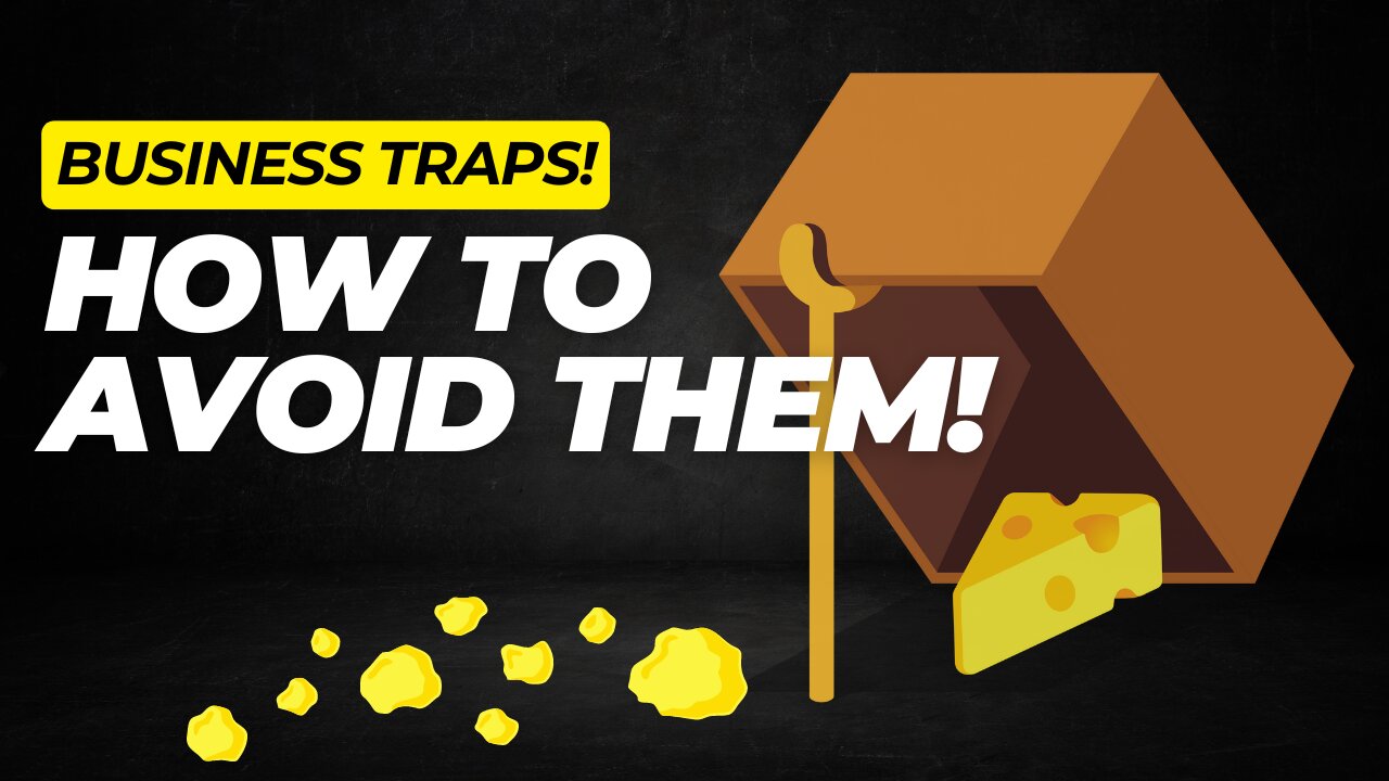 Business Traps! How To Avoid Them!