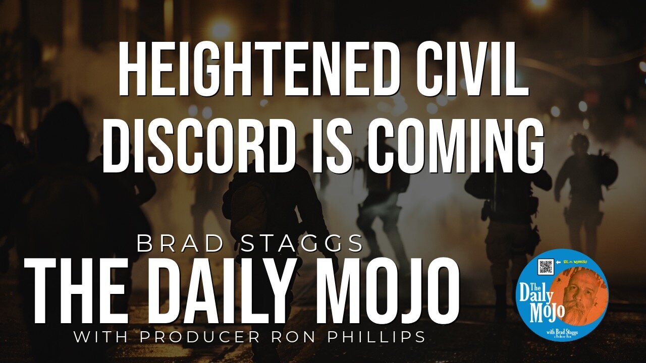 LIVE: Heightened Civil Discord Is Coming - The Daily Mojo