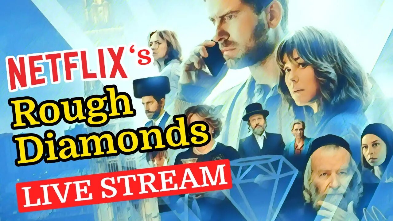 Netflix's "Rough Diamonds" - A livestream discussion