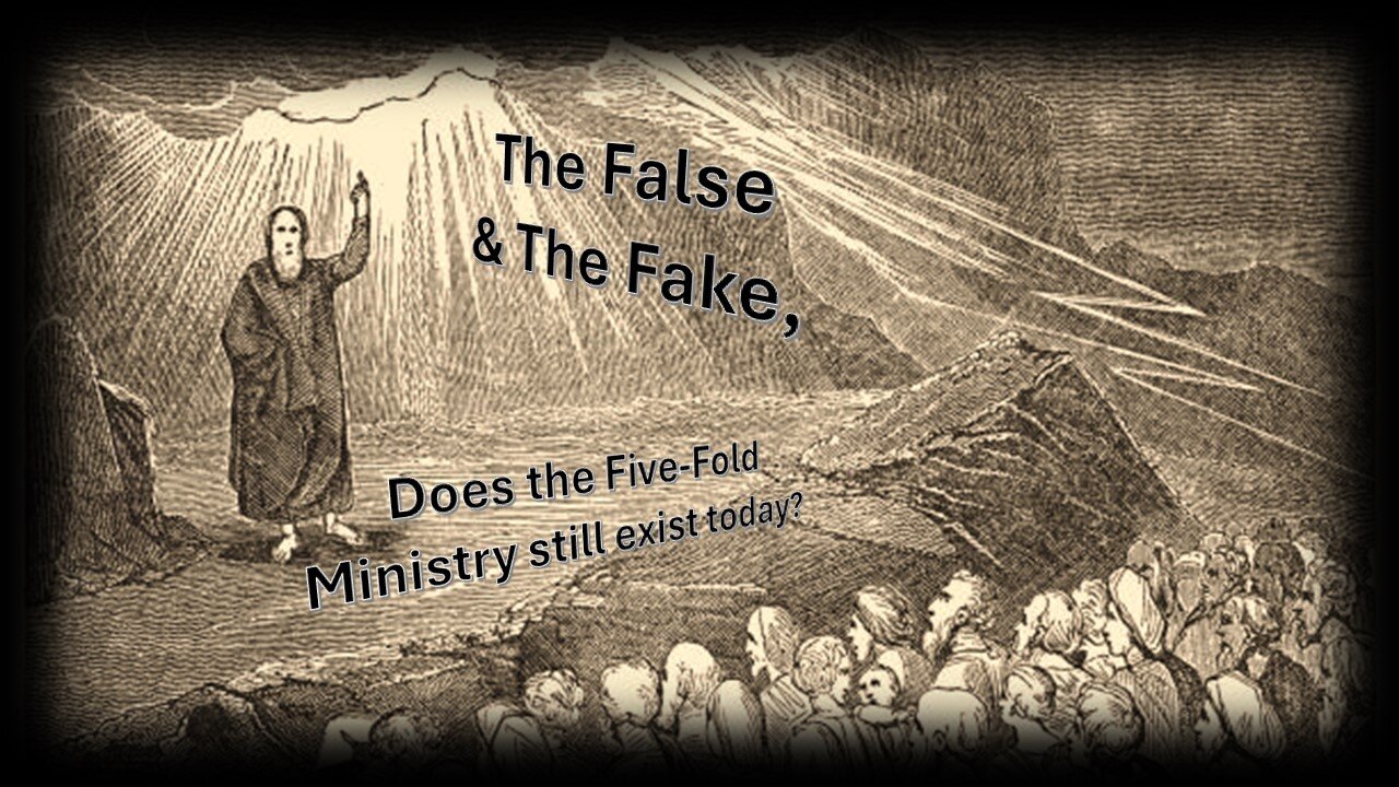 The False & the Fake? - Five-Fold Ministry series