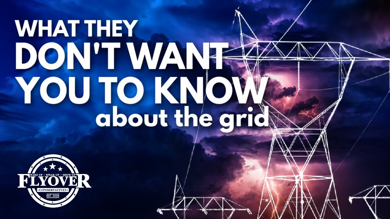 The Grid (What They Don't Want You To Know) | Flyover Conservatives