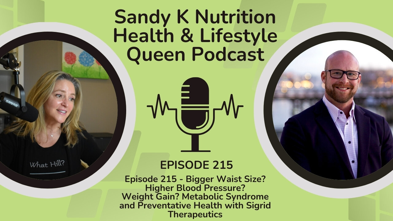 Episode 215 - Bigger Waist Size? Higher Blood Pressure? Weight Gain? Metabolic Syndrome.