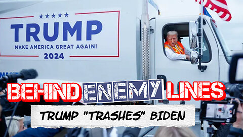 Behind Enemy Lines | Trump CLAPS BACK at Biden's "Garbage" Comment in EPIC FASHION w/ Garbage Truck!