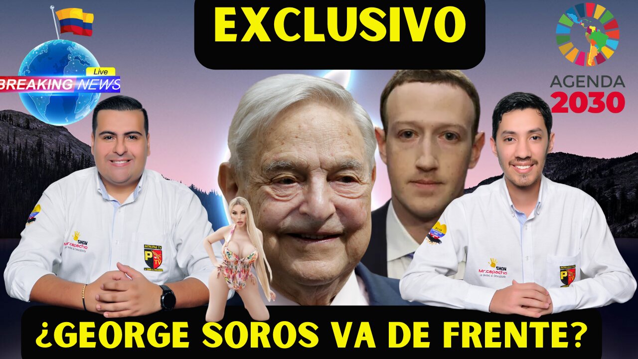 🔴¿SOROS VA POR TODO: JUSTICIA,REDES,TV,CONTROL TOTAL?