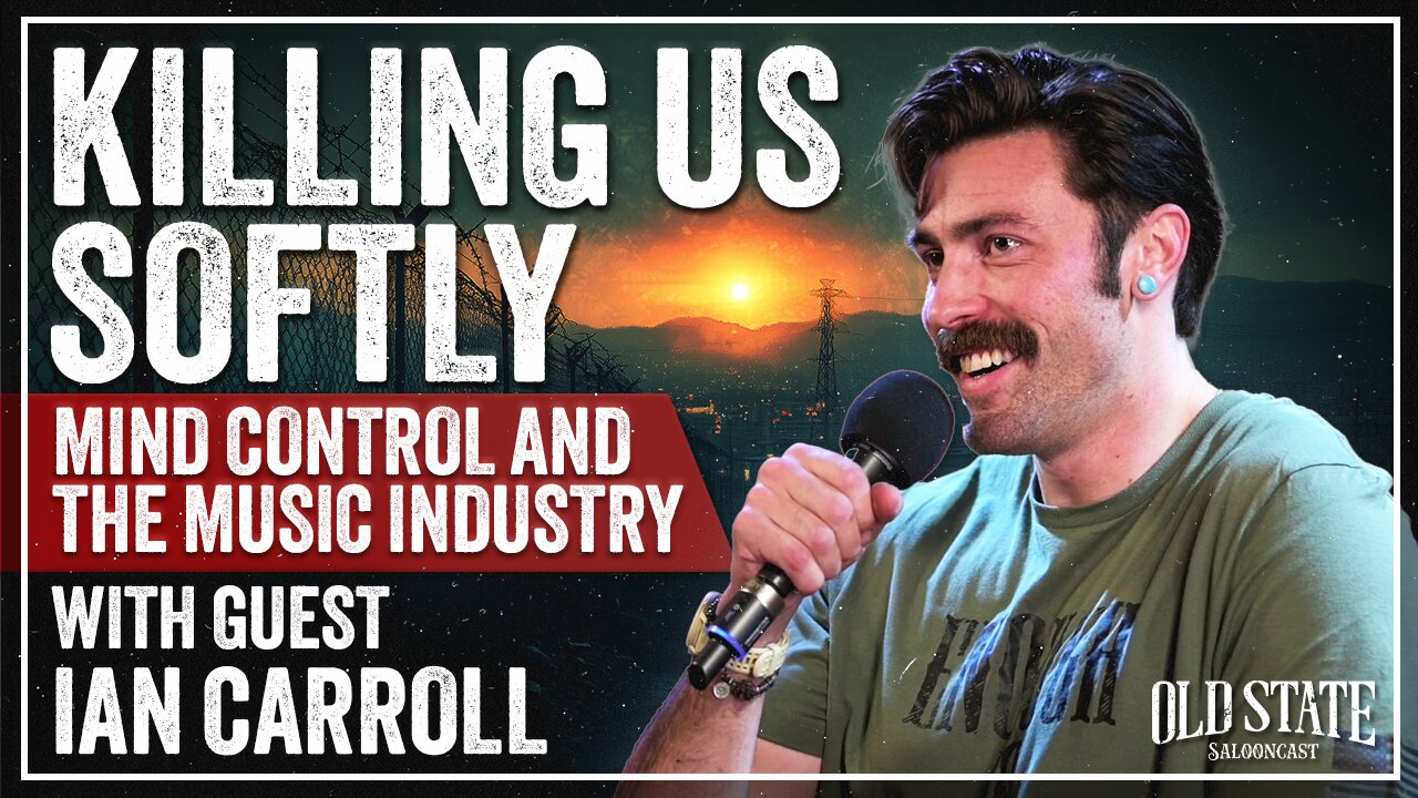 “Killing Us Softly: Mind Control and the Music Industry” with Ian Carroll