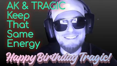 AK & BiG TraG 4K - Keep that same Energy! Birthday Bash! #theyoutubeunderground & Sam Break up!