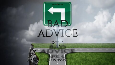 Bad Advice : Part 1