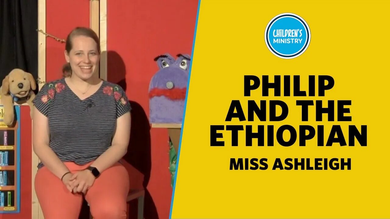 Philip and the Ethiopian (Acts 8) | Younger Kids | Miss. Ashleigh