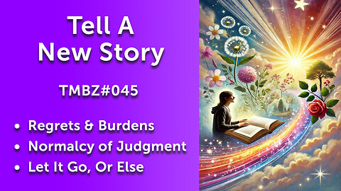 Tell a New Story (TMBZ#045)