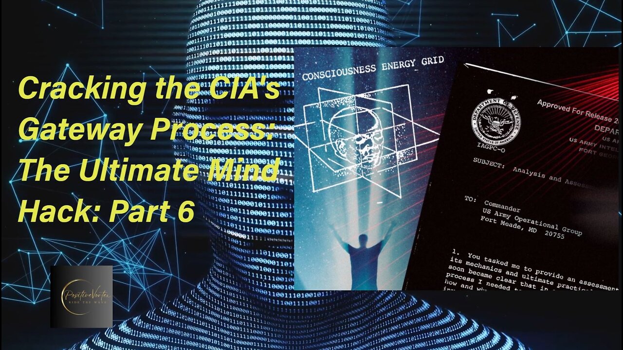 Cracking the CIA's Gateway Process: The Ultimate Mind Hack Part 6