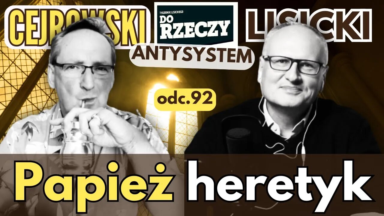 Papież heretyk - Cejrowski i Lisicki - Antysystem 92 z 2024/9/25