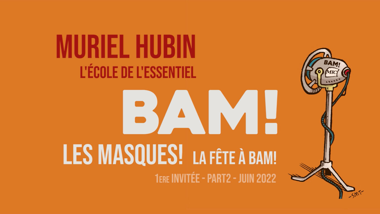 Muriel Hubin - L'école de l'essentiel - Talk-Show - LA FÊTE à BAM!