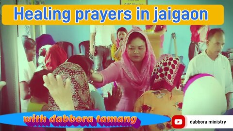 jaigaon GMC mission church Healing prayers