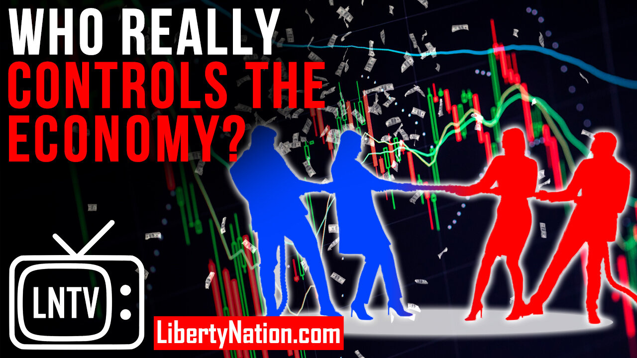 Who REALLY Controls the Economy? – LNTV – WATCH NOW!